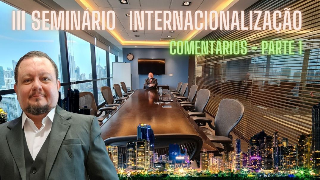 ⁣III Seminário de Internacionalização: COMENTÁRIOS - PARTE 1